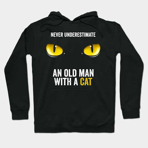 never underestimate an old man with a cat fathers day gift ideas Hoodie by ArifLeleu